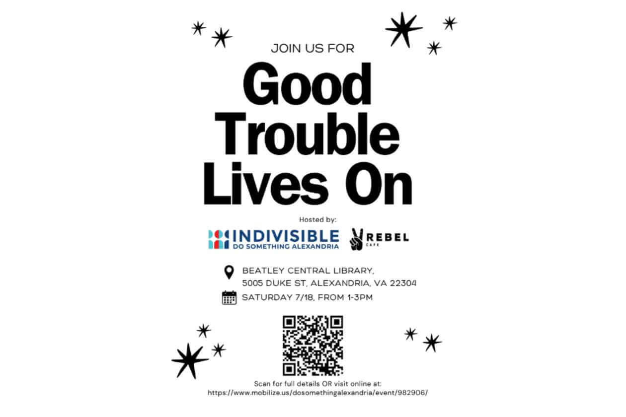 Poster advertising 'Good Trouble Lives On' event at Beatley Central Library in Alexandria, with Indivisible and Rebel Café logos, date/time, and a QR code.