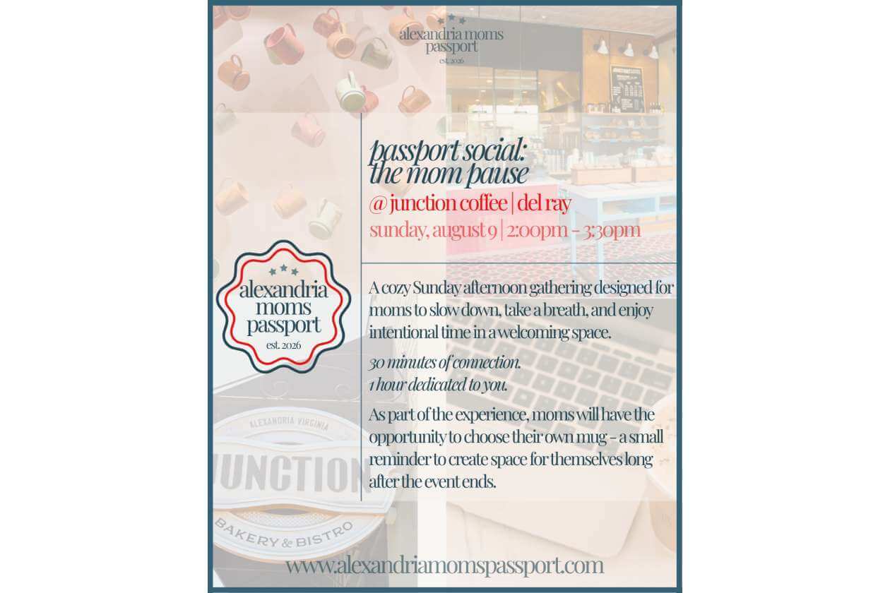 Poster advertising 'Passport Social: the Mom Pause' by Alexandria Moms Passport for a moms’ gathering at Junction Coffee, Del Ray, Aug 9, 2:00–3:30pm; includes mug activity and website www.alexandriamomspassport.com (informative poster).