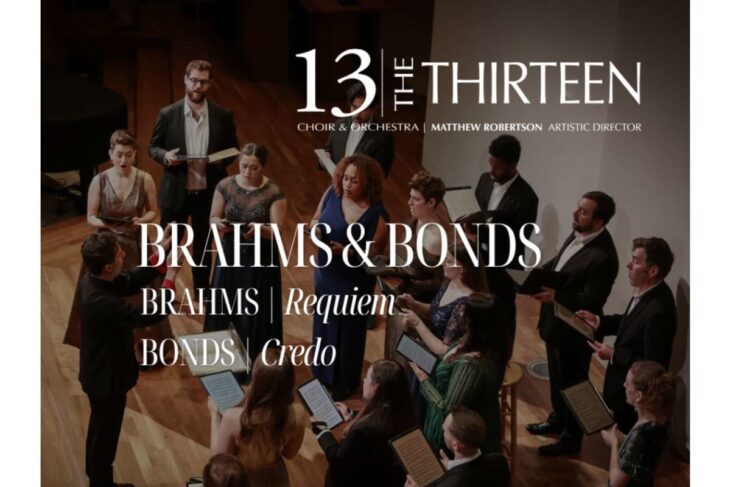 Poster for a choir concert: 13 The Thirteen presents Brahms & Bonds, featuring Brahms Requiem and Credo with choir and orchestra.