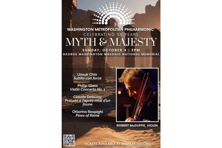 Poster for Washington Metropolitan Philharmonic's Myth & Majesty concert celebrating 55 years, Oct 4 at 3 PM, George Washington Masonic Memorial; inset photo of violinist Robert McDuffie.