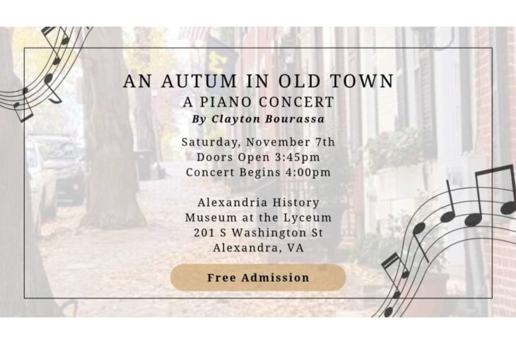 Poster for 'An Autumn in Old Town' piano concert by Clayton Bourassa—Nov 7, doors 3:45pm, concert 4:00pm, Alexandria History Museum at the Lyceum, 201 S Washington St, Alexandria, VA. Free Admission.