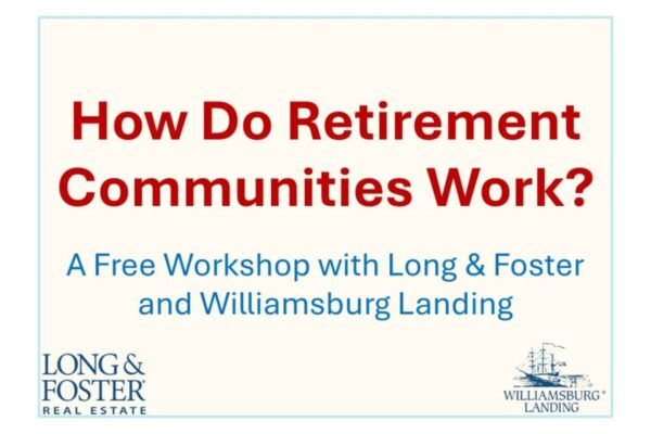 Poster: 'How Do Retirement Communities Work?'—a free workshop hosted by Long & Foster Real Estate and Williamsburg Landing.